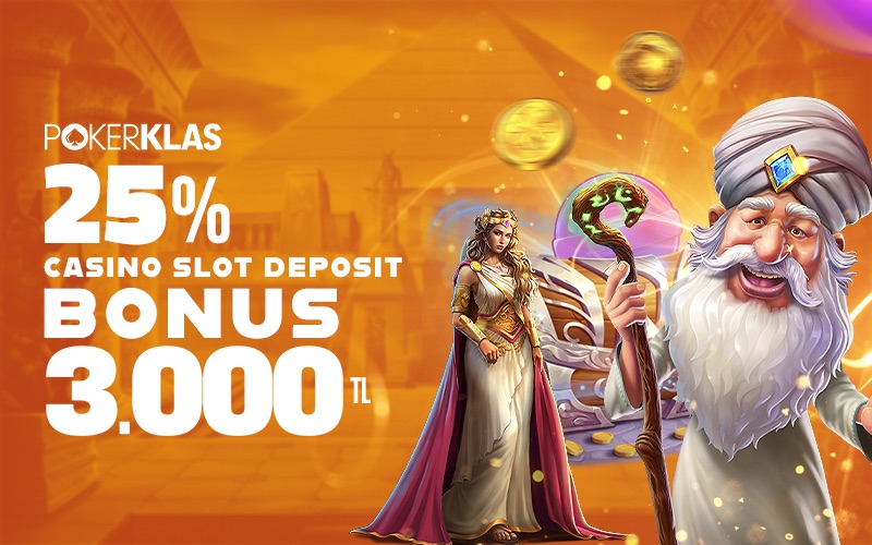 25% CASINO SLOT DEPOSIT BONUS